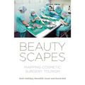 Beautyscapes: Mapping Cosmetic Surgery Tourism