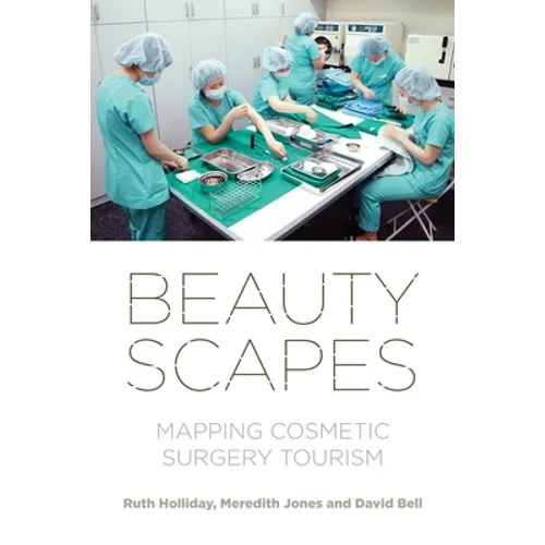 Beautyscapes: Mapping Cosmetic Surgery Tourism