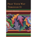 Pray Your Way Through It