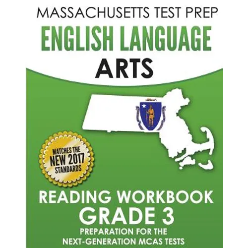 MASSACHUSETTS TEST PREP English Language Arts Reading Workbook Grade 3: Preparation for the Next-Generation MCAS Tests