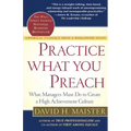 Practice What You Preach: What Managers Must Do to Create a High Achievement Culture