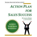 Action Plan For Sales Success: Not just what to do, but how to do it!