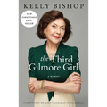 The Third Gilmore Girl: A Memoir