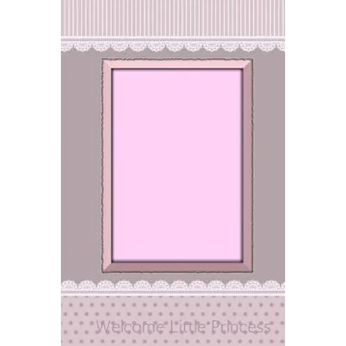 Welcome Little Princess: Classic Keepsake Memory Book/Photo Album for all occasions