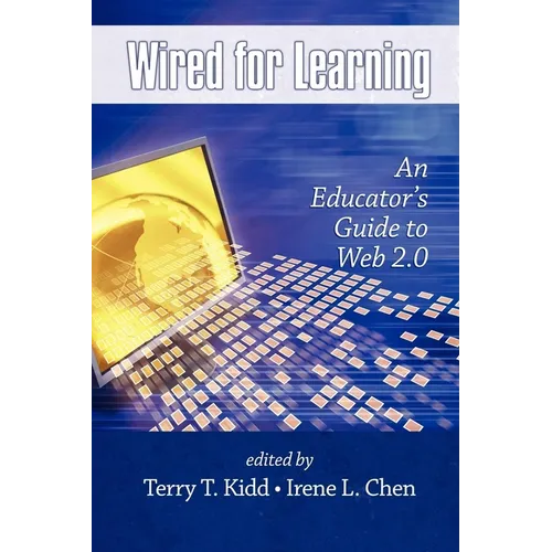 Wired for Learning: An Educators Guide to Web 2.0