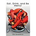 Eat, Drink, and Be Merry!
