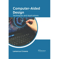 Computer-Aided Design: Techniques and Applications
