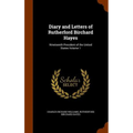 Diary and Letters of Rutherford Birchard Hayes: Nineteenth President of the United States Volume 1