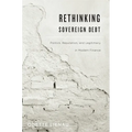 Rethinking Sovereign Debt: Politics, Reputation, and Legitimacy in Modern Finance