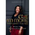 Chill: I'm More Than What You See