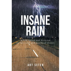 Insane Rain: A Life Saved and Directed by Spiritual and Psychical Events