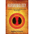 Harmonology: An Insider's Guide to Healthy Relationships Through Music