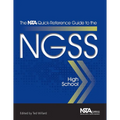 The Nsta Quick-Reference Guide to the Ngss, High School