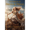 The Magik of Freya and Frigg