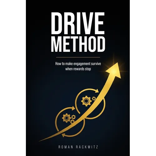 Drive Method: How to Make Engagement Survive When Rewards