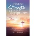 Finding Strength in the Scriptures: A Survivor's Guide to Restoration
