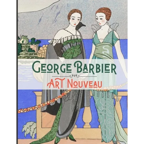 George Barbier Art Nouveau: 20 Amazing Illustrated Artworks