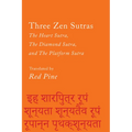 Three Zen Sutras: The Heart Sutra, the Diamond Sutra, and the Platform Sutra