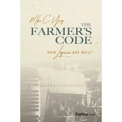 The Farmer's Code: How Legacies Are Built