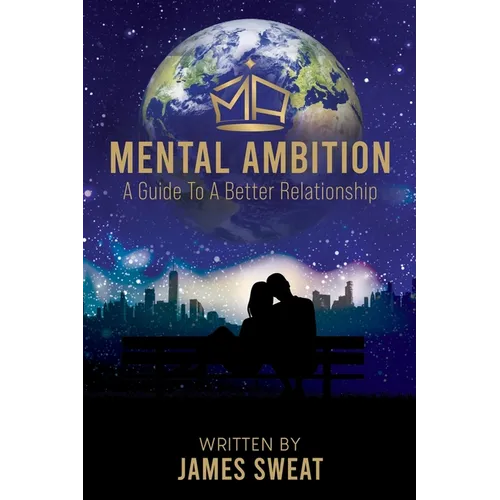 Mental Ambition: A Guide To A Better Relationship