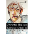Unwanted Hopeless Romantic Morons