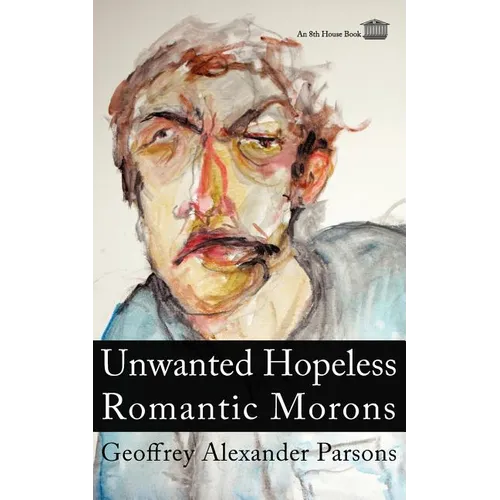 Unwanted Hopeless Romantic Morons