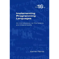 Implementing Programming Languages. an Introduction to Compilers and Interpreters