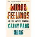 Minor Feelings: An Asian American Reckoning
