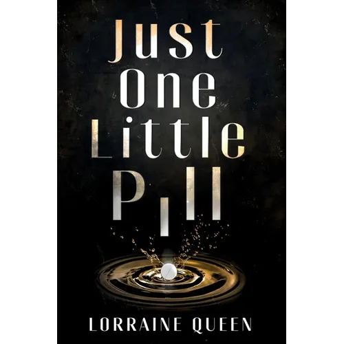 Just One Little Pill