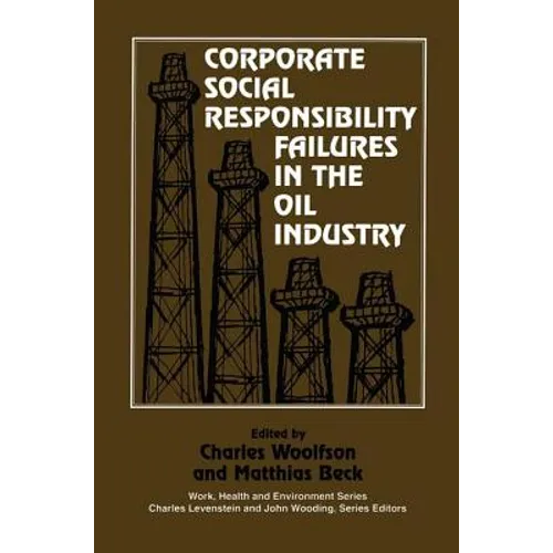 Corporate Social Responsibility Failures in the Oil Industry