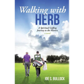 Walking with Herb: A Spiritual Golfing Journey to the Masters