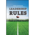 Leadership Rules: How to Become the Leader You Want to Be