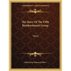 The Story Of The Fifth Bombardment Group: Heavy - Paperback