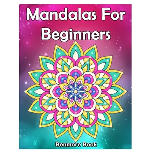 Mandala For Beginners: Adult Coloring Book 50 Mandala Images Stress Management Coloring Book with Fun, Easy, and Relaxing Coloring Pages (Per