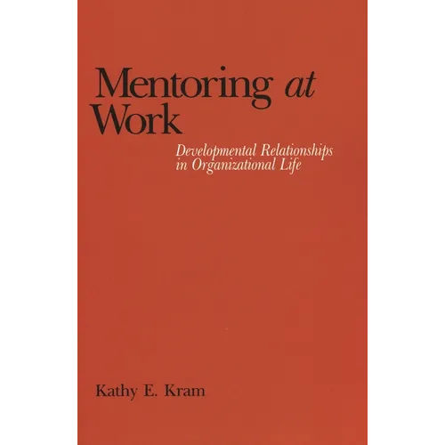 Mentoring at Work: Developmental Relationships in Organizational Life