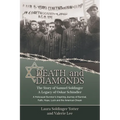 Death & Diamonds. The Story of Samuel Soldinger. A Legacy of Oskar Schindler. A Holocaust Survivor's Inspiring Journey of Survival Faith, Hope, Luck and the American Dream.