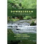 Downstream: Reflections on Brook Trout, Fly Fishing, and the Waters of Appalachia - Hardcover