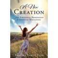 A New Creation: From Emotional Brokenness to Spiritual Wholeness