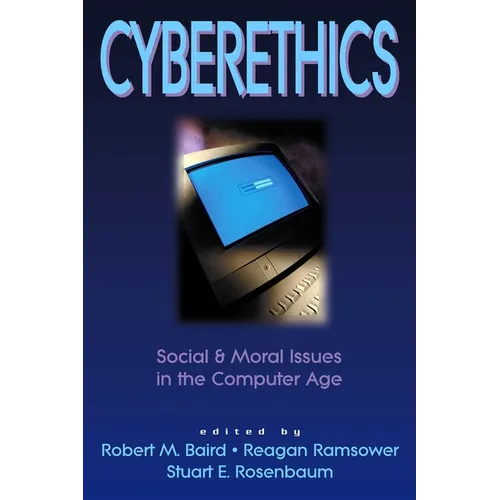 Cyberethics: Social & Moral Issues in the Computer Age