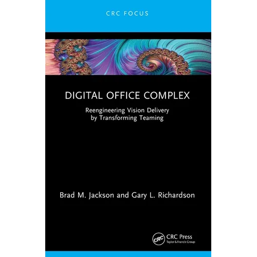 Digital Office Complex: Reengineering Vision Delivery by Transforming Teaming