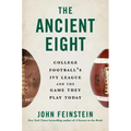 The Ancient Eight: College Football's Ivy League and the Game They Play Today