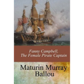 Fanny Campbell, The Female Pirate Captain