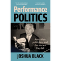 Performance Polititcs: Australian Politicians and the Stories They Tell