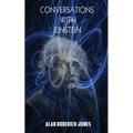 Conversations with Einstein