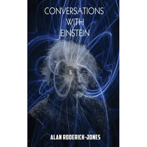 Conversations with Einstein