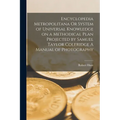 Encyclopedia Metropolitana Or System of Universal Knowledge on a Methodical Plan Projected by Samuel Taylor Coleridge A Manual of Photography