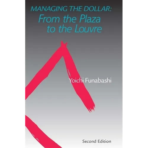 Managing the Dollar: From the Plaza to the Louvre