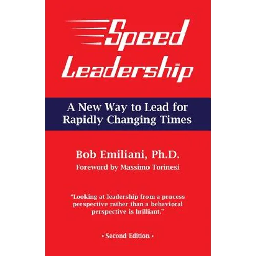 Speed Leadership: A New Way to Lead for Rapidly Changing Times