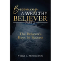 Becoming a Wealthy Believer Part 2