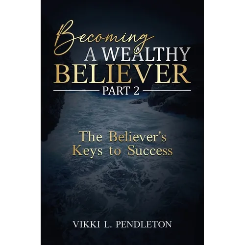 Becoming a Wealthy Believer Part 2